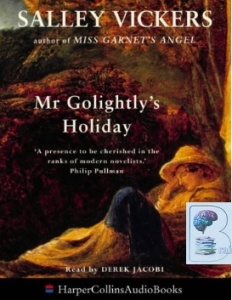 Mr Golightly's Holiday written by Salley Vickers performed by Derek Jacobi on Cassette (Abridged)